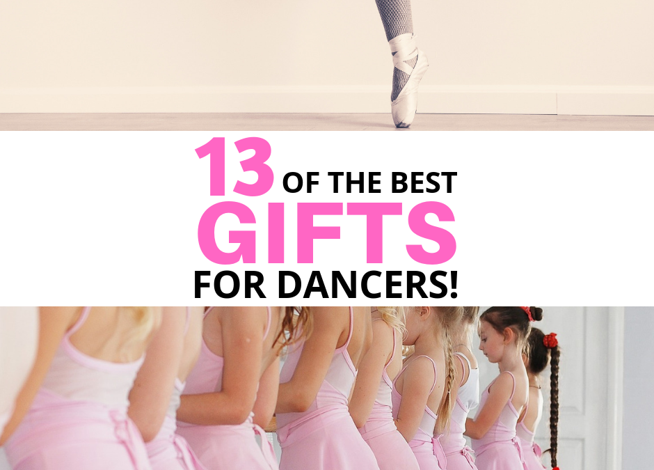 13 Of The Best Gifts For Dancers!