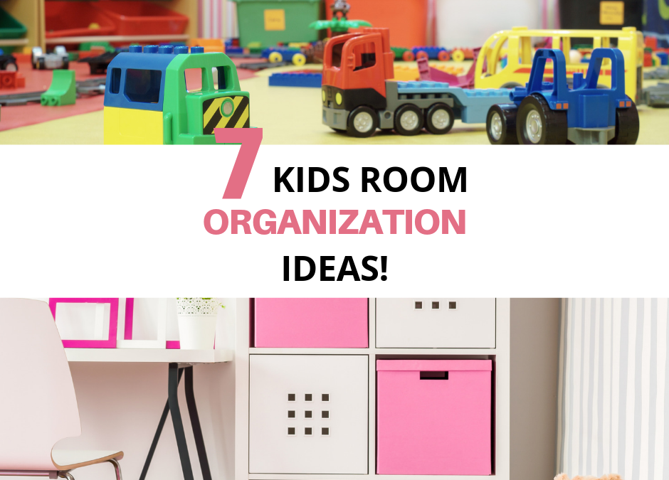 7 Kids Room Organization Ideas