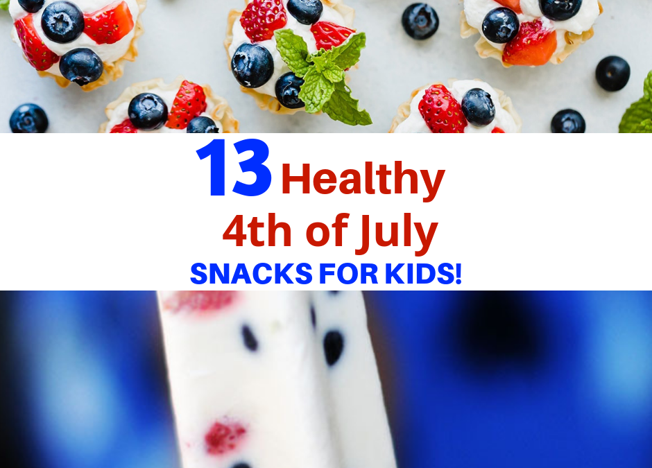 13 Healthy 4th of July Snacks For Kids