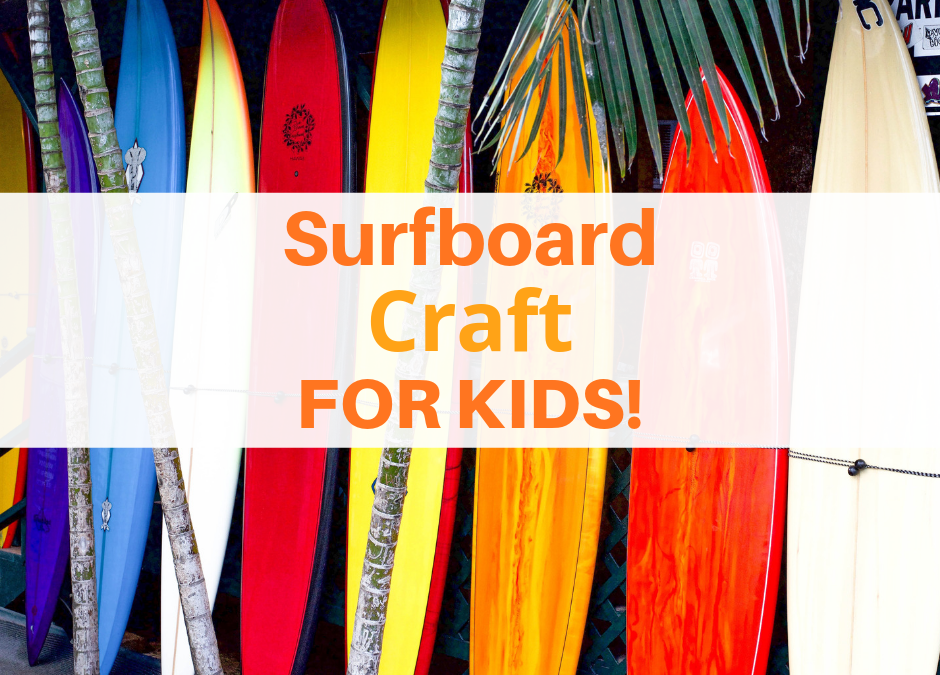 Surfboard Craft For Kids - Keep Calm And Mommy On