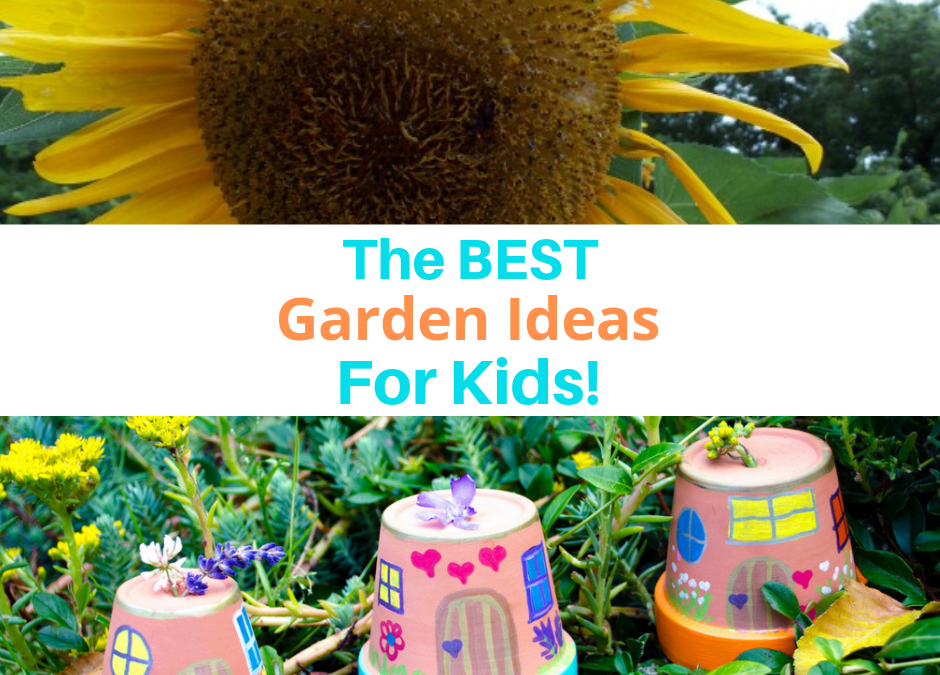 Fun Garden Ideas For Kids!