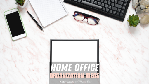 9 Ways to Organize Your Home Office