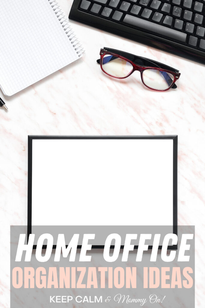 Home Office Organization Ideas