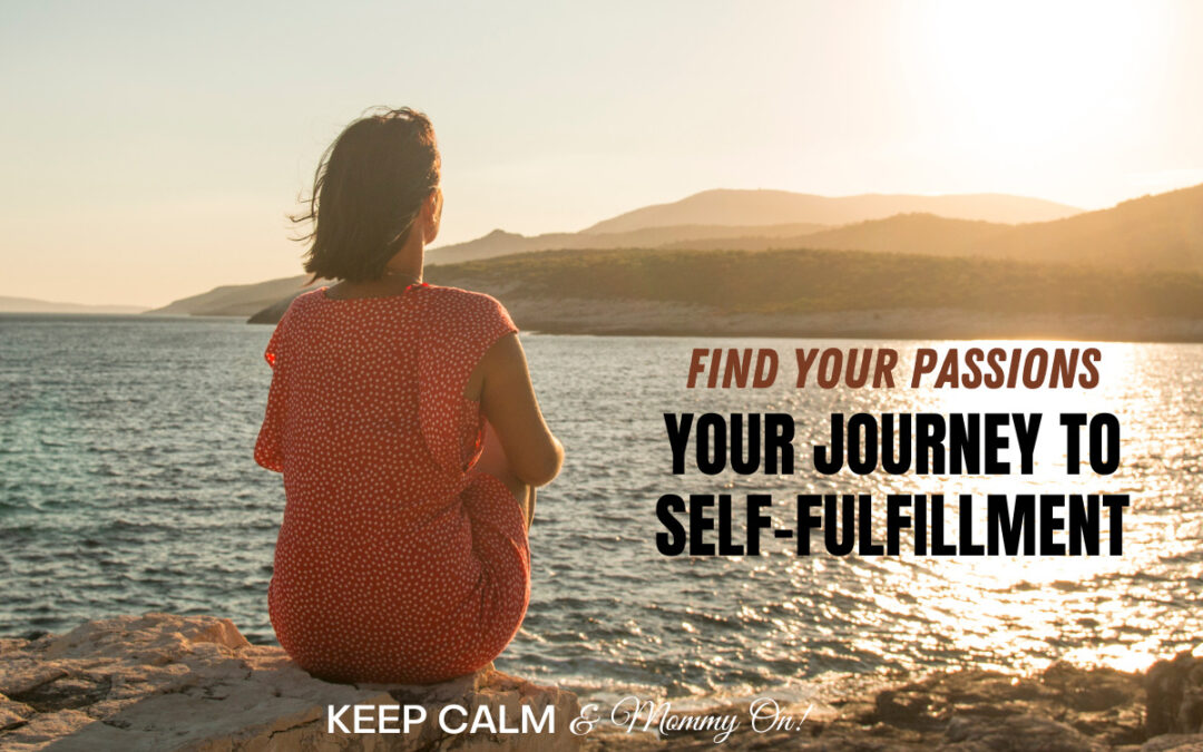 Find Your Passions – Your Journey to Self-fulfillment